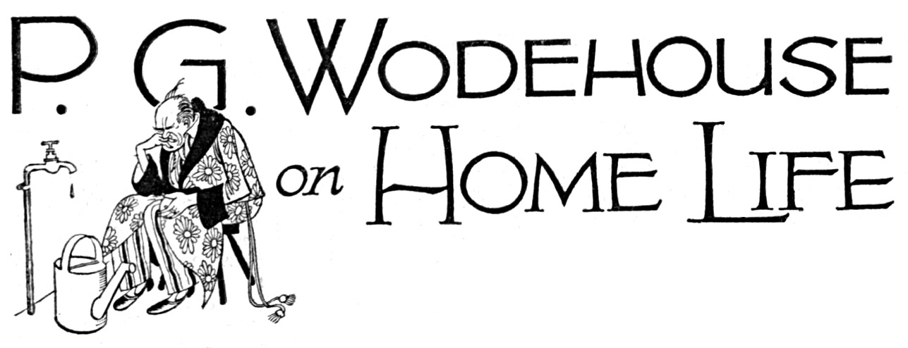 P. G. Wodehouse on Home Life