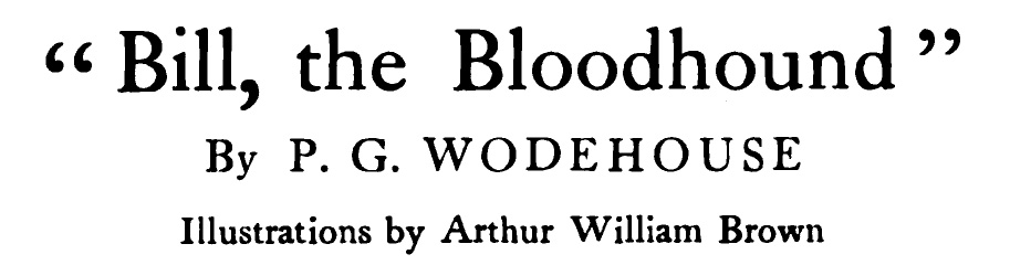 Bill, the Bloodhound, by P. G. Wodehouse