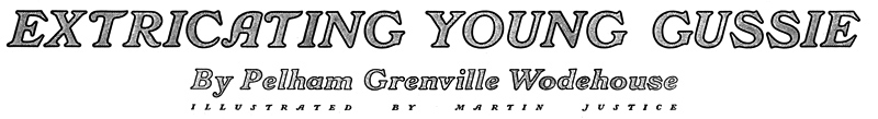 Extricating Young Gussie, by P. G. Wodehouse