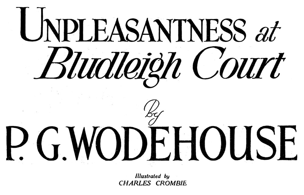Unpleasantness at Bludleigh Court, by P. G. Wodehouse