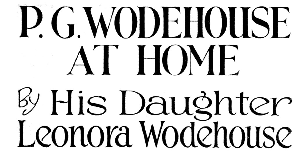 P. G. Wodehouse at Home, by Leonora Wodehouse